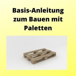Basis-Anleitung zum Bauen mit Paletten