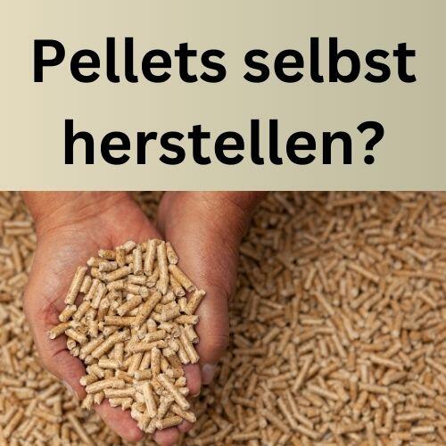 Pellets selbst herstellen